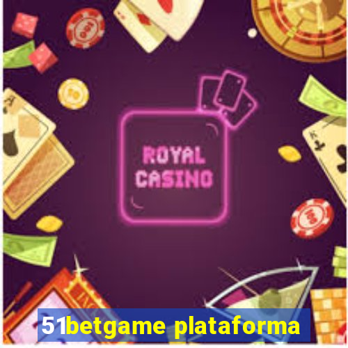 51betgame plataforma